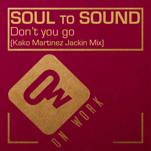 Soul to Sound - Don't you go (Kako Martinez Jackin Mix) [258]